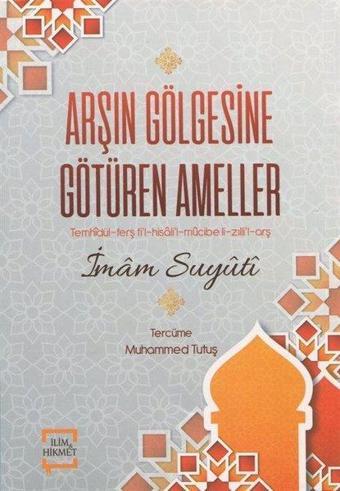 Arşın Gölgesine Götüren Ameller - İmam Suyuti - İlim&Hikmet