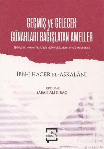 Geçmiş ve Gelecek Günahları Bağışlatan Ameller - İbn Hacer El-Askalani - İlim&Hikmet