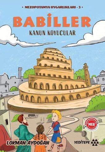 Babiller - Kanun Koyucular - Mezopotamya Uygarlıkları 3 - Lokman Aydoğan - Yeditepe Yayınevi