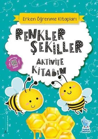 Renkler Şekiller Aktivite Kitabım - Erken Öğrenme Kitapları - Kolektif  - Minik Damla