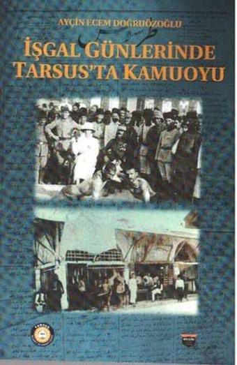 İşgal Günlerinde Tarsus'ta Kamuoyu - Ayçin Ecem Doğruözoğlu - Bilgin Kültür Sanat