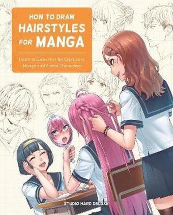 How to Draw Hairstyles for Manga  - Kolektif  - Rockport Publishers