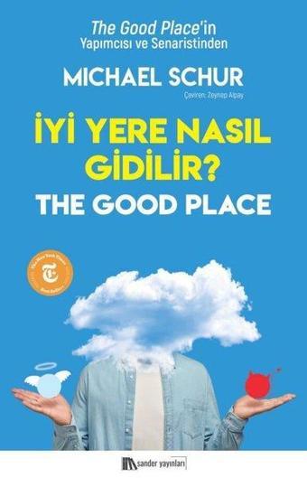 İyi Yere Nasıl Gidilir? - Michael Schur - Sander Yayınları