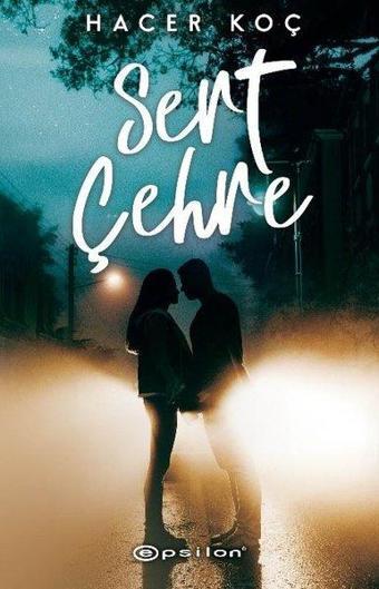 Sert Çehre - Hacer Koç - Epsilon Yayınevi