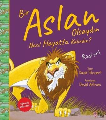 Bir Aslan Olsaydın Nasıl Hayatta Kalırdın? - David Stewart - Masalperest