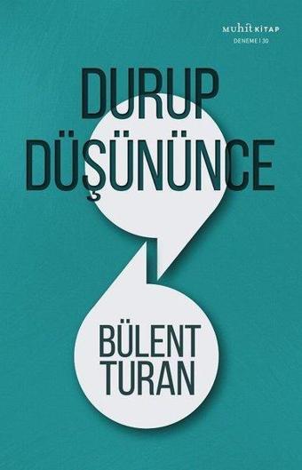 Durup Düşününce - Bülent Turan - Muhit Kitap