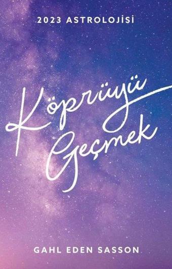 2023 Astrolojisi - Köprüyü Geçmek - Gahl Eden Sasson - Butik