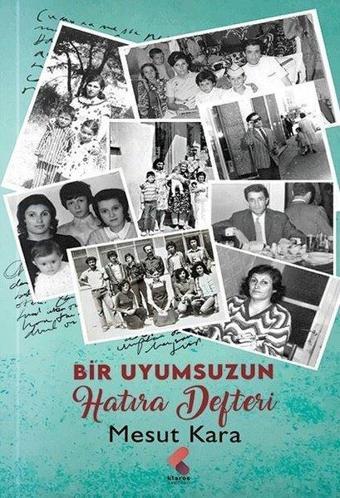 Bir Uyumsuzun Hatıra Defteri - Mesut Kara - Klaros Yayınları