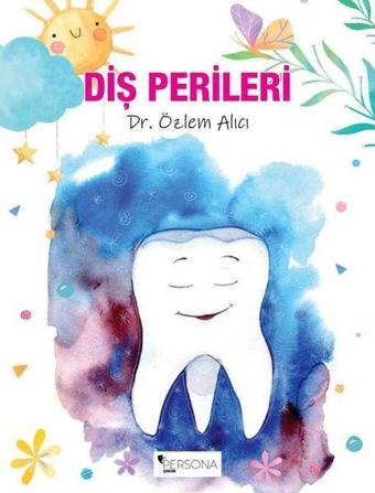 Diş Perileri - Özlem Alıcı - Persona Çocuk