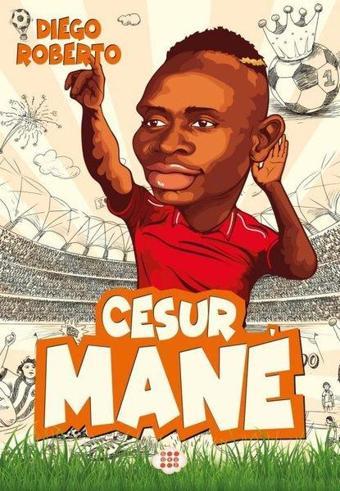 Cesur Mane-Efsane Futbolcular - Diego Roberto - Dokuz Yayınları