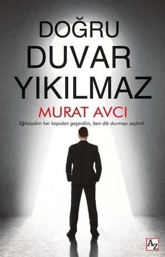Doğru Duvar Yıkılmaz - Murat Avcı - Az Kitap