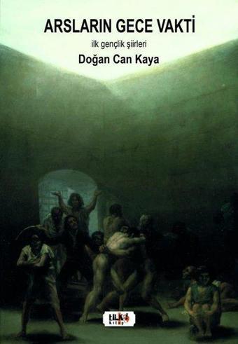 Arsların Gece Vakti - İlk Gençlik Şiirleri - Doğan Can Kaya - Tilki Kitap