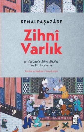 Zihni Varlık - el-Vücudu'z-Zihni Risalesi ve Bir İnceleme - Ketebe