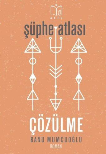 Şüphe Atlası - Çözülme - Banu Mumcuoğlu - Arte Yayınları