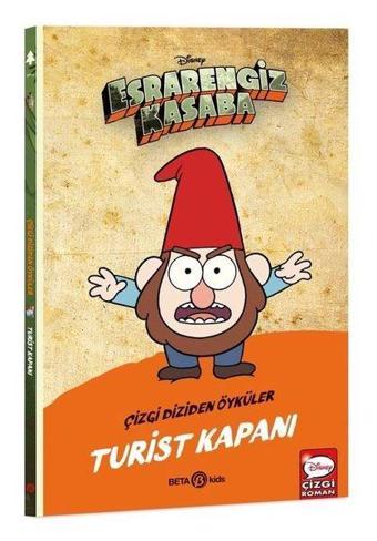 Disney Esrarengiz Kasaba - Turist Kapanı - Çizgi Diziden Öyküler - Kolektif  - Beta Kids