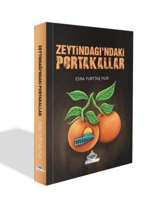 Zeytindağı'ndaki Portakallar - Esra Yurttaş Yılık - AKSA