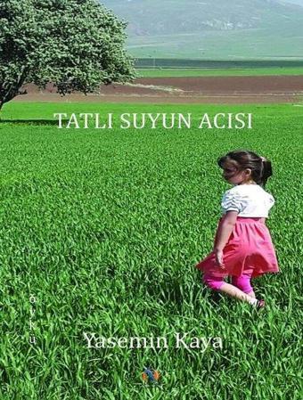 Tatlı Suyun Acısı - Yasemin Kaya - Akdoğan Yayınevi