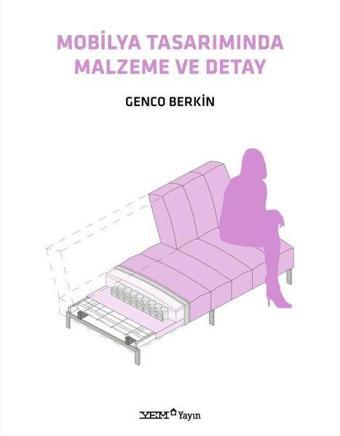 Mobilya Tasarımında Malzeme ve Detay - Genco Berkin - YEM Yayın