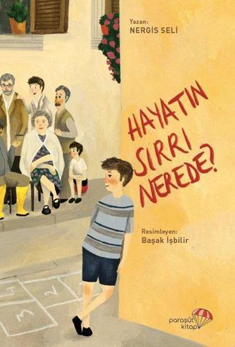 Hayatın Sırrı Nerede? - Nergis Seli - Paraşüt Kitap