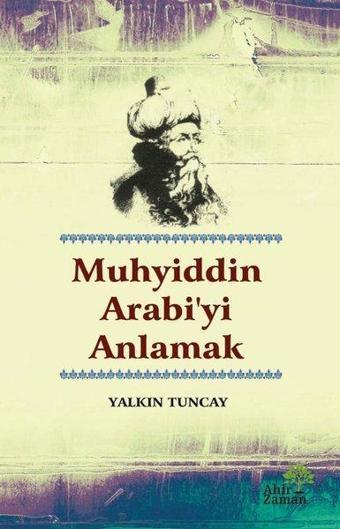 Muhyiddin Arabi'yi Anlamak - Yalkın Tuncay - Ahir Zaman