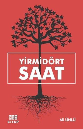 Yirmidört Saat - Ali Ünlü - MES Kitap