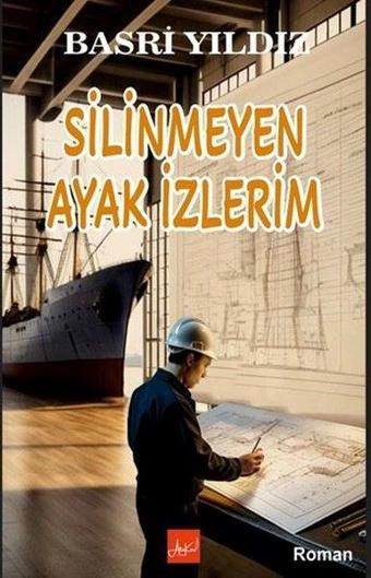 Silinmeyen Ayak İzlerim - Basri Yıldız - Atakar Yayıncılık