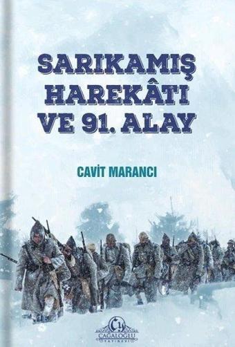 Sarıkamış Harekatı ve 91. Alay - Cavit Marancı - Cağaloğlu Yayınevi