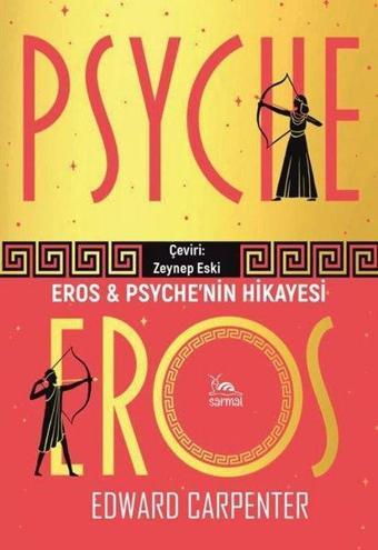 Eros & Psyche'nin Hikayesi - Edward Carpenter - Sarmal Kitabevi