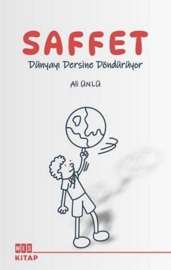 Saffet Dünyayı Dersine Döndürüyor - Ali Ünlü - MES Kitap