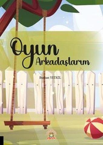 Oyun Arkadaşlarım - Burhan Yetkil - Akademisyen Kitabevi