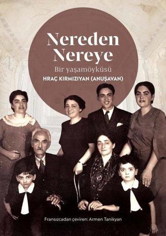 Nereden Nereye - Bir Yaşamöyküsü - Hraç Kırmızıyan - Aras Yayıncılık