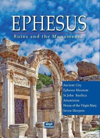 Ephesus - Ruins and the Monuments - Kolektif  - Akşit Yayıncılık