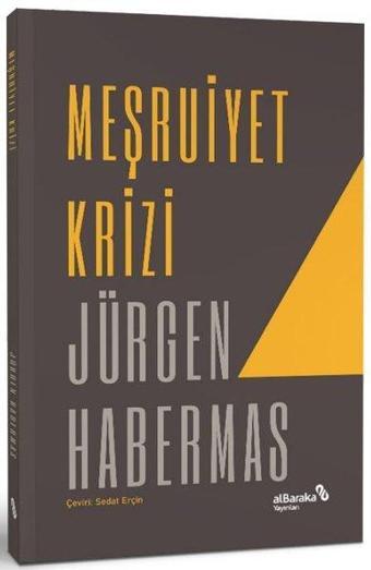 Meşruiyet Krizi - Jürgen Habermas - alBaraka Yayınları