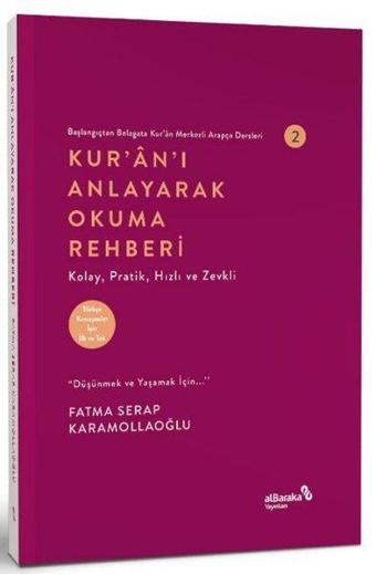 Kur'an'ı Anlayarak Okuma Rehberi - Başlangıçtan Belagata Kur'an Merkezli Arapça Dersleri 2 - Fatma Serap Karamollaoğlu - alBaraka Yayınları