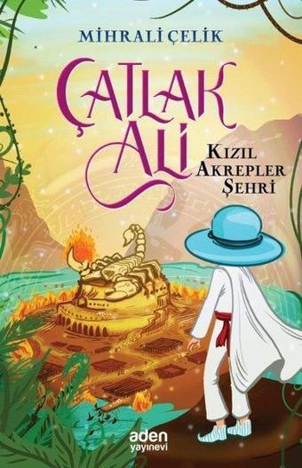 Çatlak Ali - Kızıl Akrepler Şehri - Mihrali Çelik - Aden Yayınevi