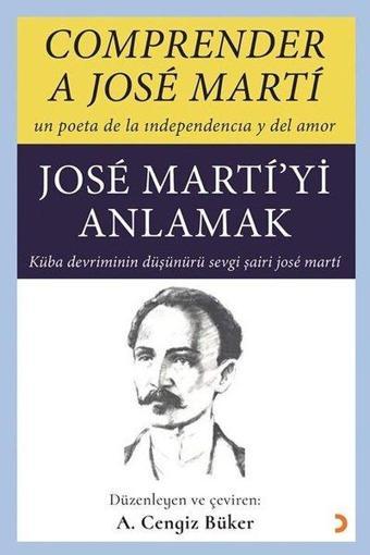 Jose Marti'yi Anlamak - Comprender A Jose Marti - A. Cengiz Büker - Cinius Yayınevi