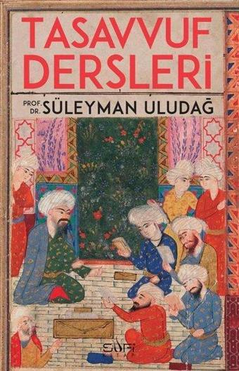 Tasavvuf Dersleri - Süleyman Uludağ - Sufi Kitap