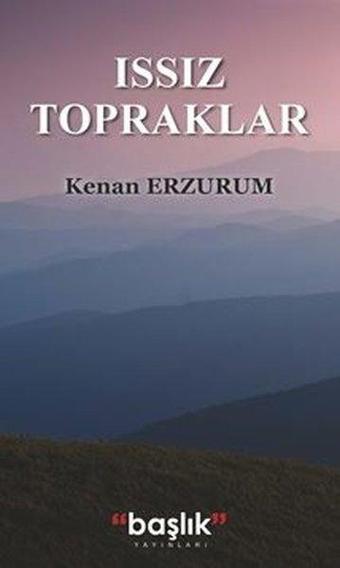 Issız Topraklar - Kenan Erzurum - Başlık Yayınları