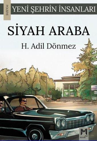 Siyah Araba - Yeni Şehrin İnsanları - H. Adil Dönmez - Memento Mori Yayınları