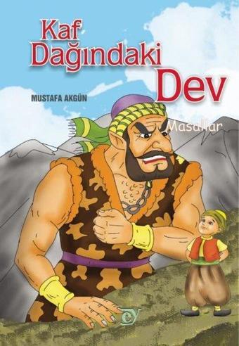 Kaf Dağındaki Dev - Masallar - Mustafa Akgün - Ey Yayınları