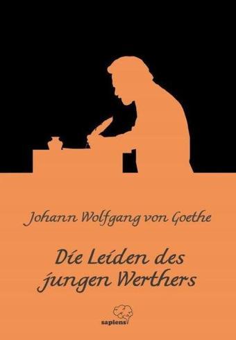 Die Leiden des jungen Werthers - Johann Wolfgang Von Goethe - Sapiens