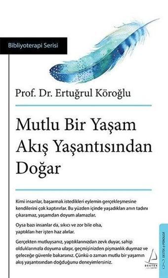 Mutlu Bir Yaşam Akış Yaşantısından Doğar - Ertuğrul Köroğlu - Destek Yayınları