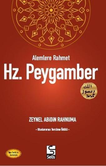 Alemlere Rahmet Hz. Peygamber - Zeynel Abidin Rahnuma - Selis Kitaplar