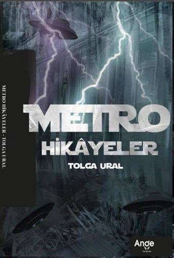 Metro Hikayeler - Tolga Ural - Ange Yayınları