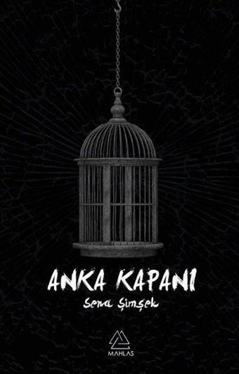 Anka Kapanı - Sena Şimşek - Mahlas Yayınları