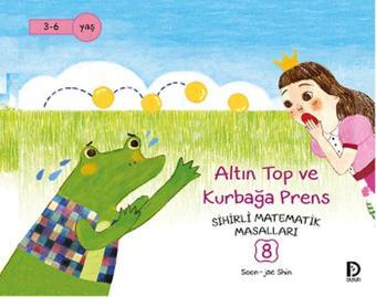 Sihirli Matematik Masalları 8 - Altın Top ve Kurbağa Prens - Soon-jae Shin - Düşün Yayınevi