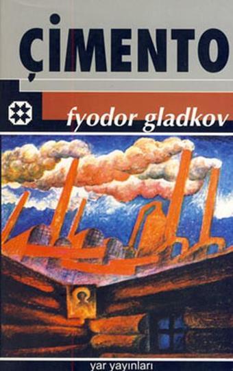 Çimento - Fyodor Gladkov - Yar Yayınları