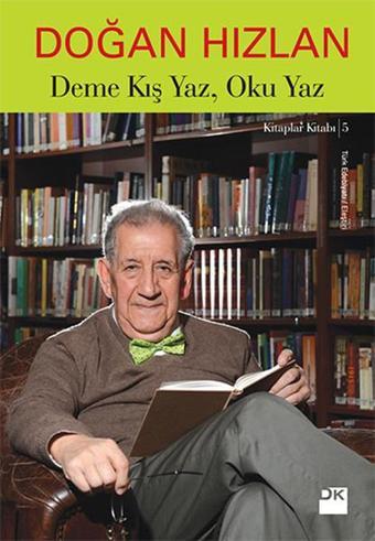 Deme Kış Yaz Oku Yaz - Doğan Hızlan - Doğan Kitap