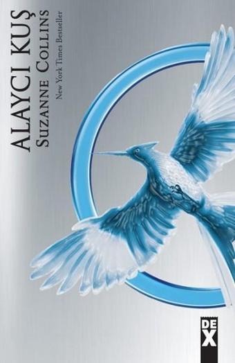 Açlık Oyunları 3 - Alaycı Kuş - Suzanne Collins - DEX