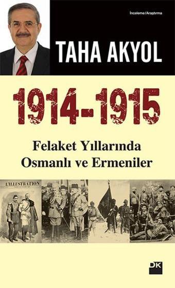 1914-1915 Felaket Yıllarında Osmanlı ve Ermeniler - Taha Akyol - Doğan Kitap